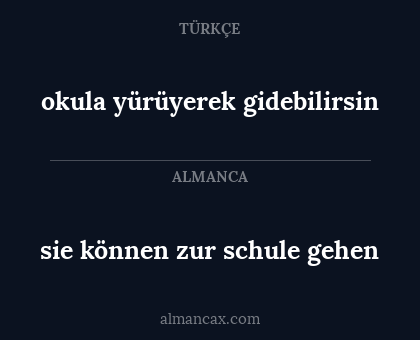 sie können zur schule gehen - okula yürüyerek gidebilirsin