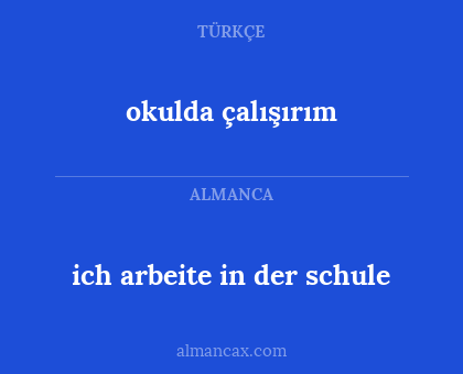 okulda çalışırım - ich arbeite in der schule