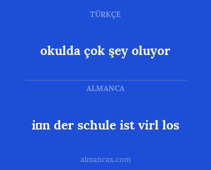 i̇n der schule ist virl los - okulda çok şey oluyor