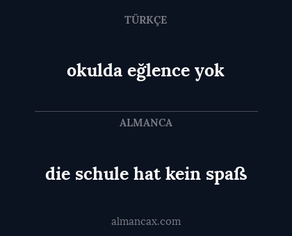 die schule hat kein spaß - okulda eğlence yok