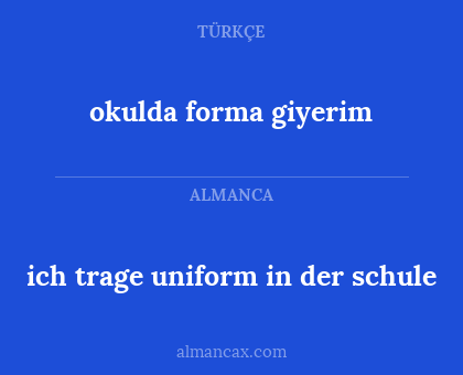 okulda forma giyerim - ich trage uniform in der schule