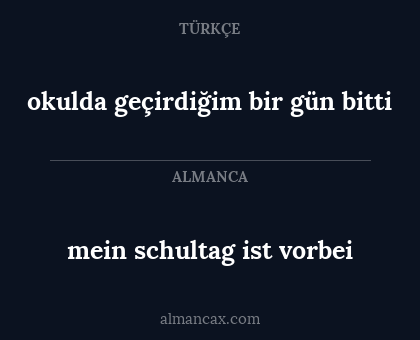 mein schultag ist vorbei - okulda geçirdiğim bir gün bitti