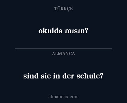 sind sie in der schule? - okulda mısın?