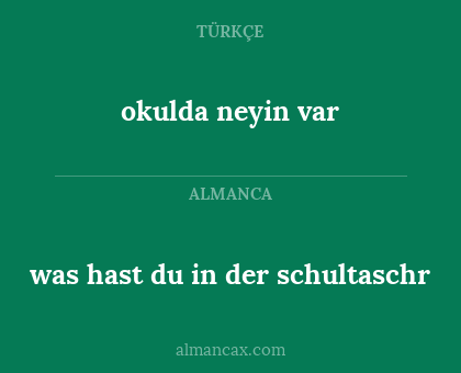 was hast du in der schultaschr - okulda neyin var