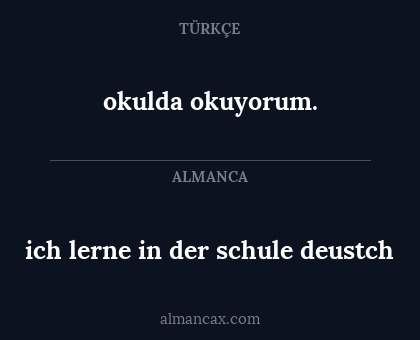 ich lerne in der schule deustch - okulda okuyorum.