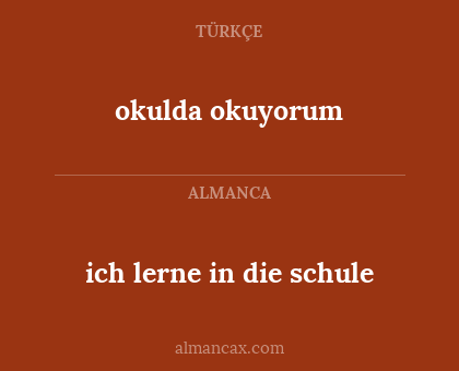 okulda okuyorum - ich lerne in die schule