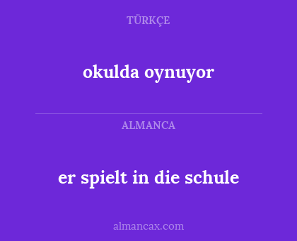 er spielt in die schule - okulda oynuyor