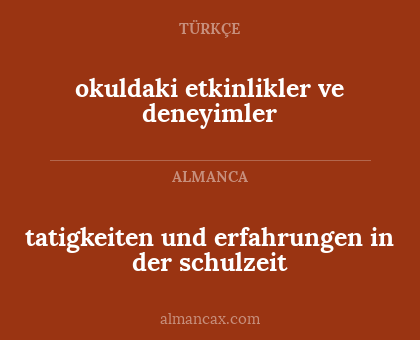 tatigkeiten und erfahrungen in der schulzeit - okuldaki etkinlikler ve deneyimler