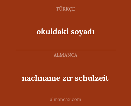 okuldaki soyadı - nachname zır schulzeit