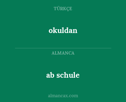 ab schule - okuldan