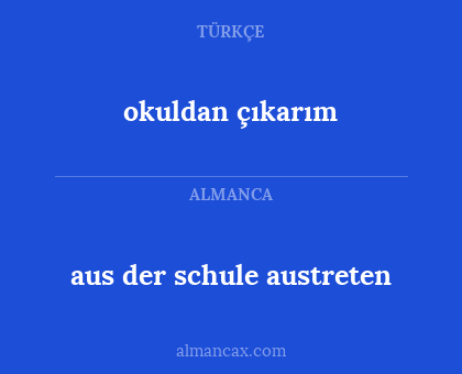 okuldan çıkarım - aus der schule austreten
