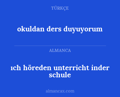okuldan ders duyuyorum - ıch höreden unterricht inder schule