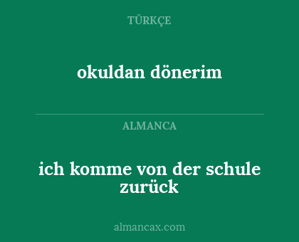 ich komme von der schule zurück - okuldan dönerim
