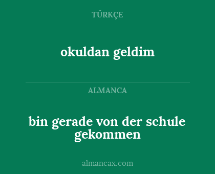 okuldan geldim - bin gerade von der schule gekommen