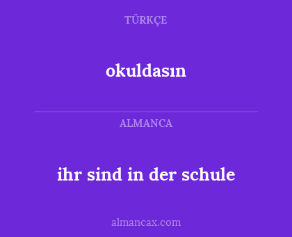okuldasın - ihr sind in der schule