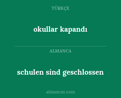 schulen sind geschlossen - okullar kapandı