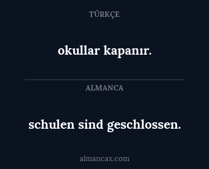 okullar kapanır. - schulen sind geschlossen.