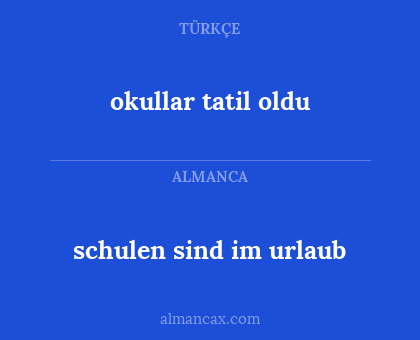 okullar tatil oldu - schulen sind im urlaub