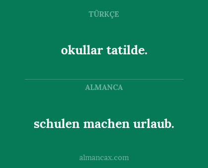 schulen machen urlaub. - okullar tatilde.