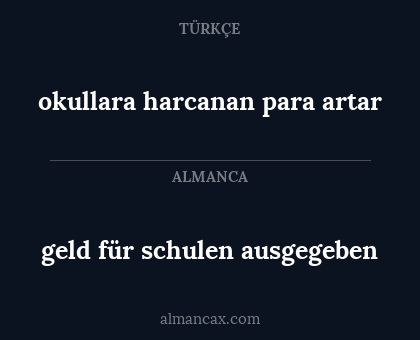 okullara harcanan para artar - geld für schulen ausgegeben