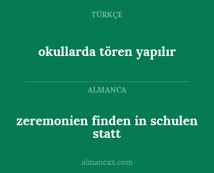 zeremonien finden in schulen statt - okullarda tören yapılır