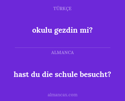 okulu gezdin mi? - hast du die schule besucht?