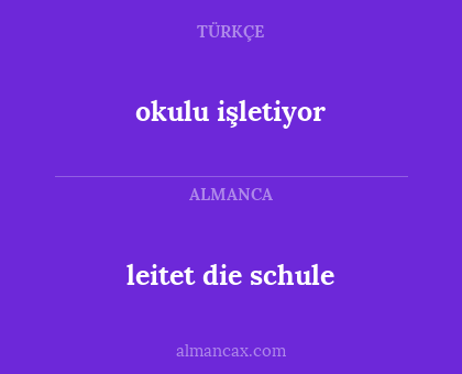 leitet die schule - okulu işletiyor