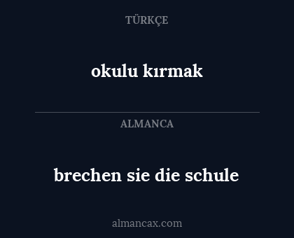 brechen sie die schule - okulu kırmak