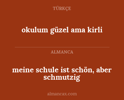 okulum güzel ama kirli - meine schule ist schön, aber schmutzig