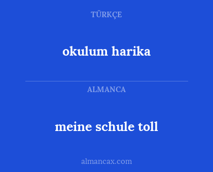 okulum harika - meine schule toll