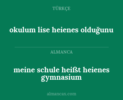 okulum lise heienes olduğunu - meine schule heißt heienes gymnasium