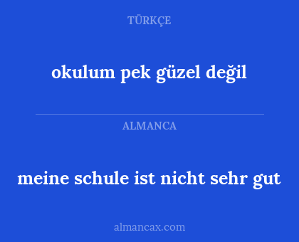 okulum pek güzel değil - meine schule ist nicht sehr gut