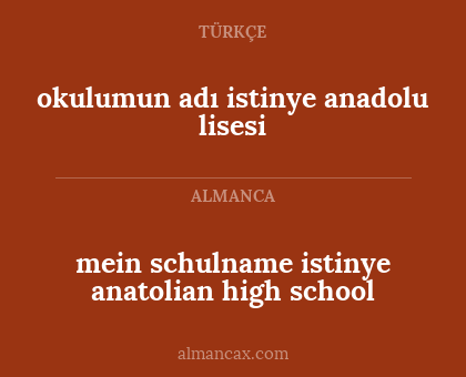 mein schulname istinye anatolian high school - okulumun adı istinye anadolu lisesi
