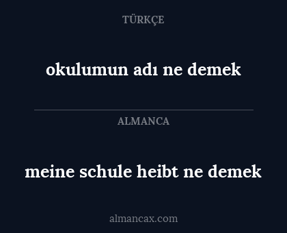 okulumun adı ne demek - meine schule heibt ne demek
