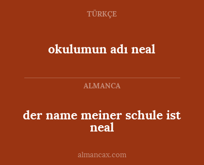 okulumun adı neal - der name meiner schule ist neal
