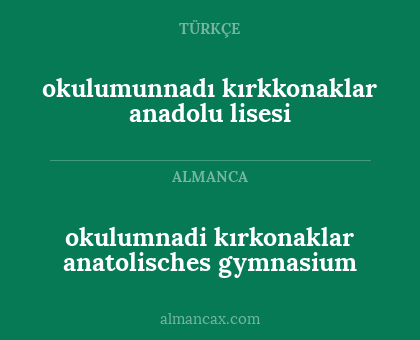 okulumunnadı kırkkonaklar anadolu lisesi - okulumnadi kırkonaklar anatolisches gymnasium