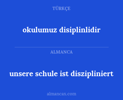 unsere schule ist diszipliniert - okulumuz disiplinlidir