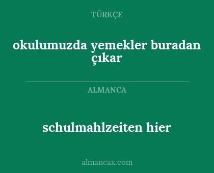 schulmahlzeiten hier - okulumuzda yemekler buradan çıkar