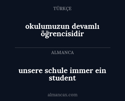 okulumuzun devamlı öğrencisidir - unsere schule immer ein student