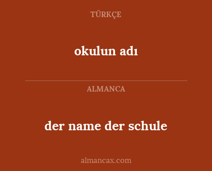 okulun adı - der name der schule