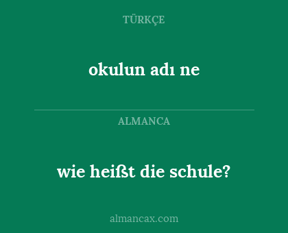 okulun adı ne - wie heißt die schule?