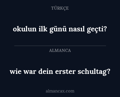 wie war dein erster schultag? - okulun ilk günü nasıl geçti?