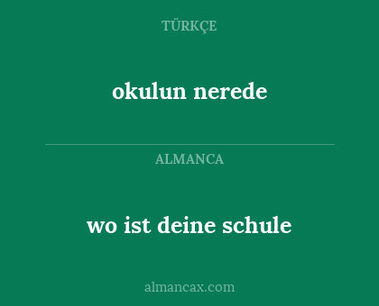 okulun nerede - wo ist deine schule