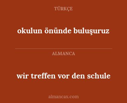 okulun önünde buluşuruz - wir treffen vor den schule