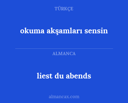 liest du abends - okuma akşamları sensin