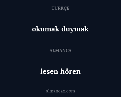 okumak duymak - lesen hören