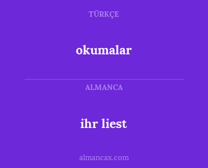 ihr liest - okumalar