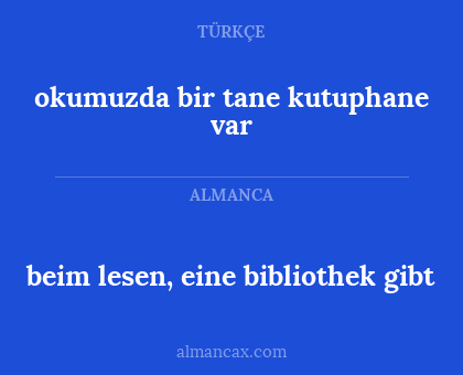 beim lesen, eine bibliothek gibt - okumuzda bir tane kutuphane var
