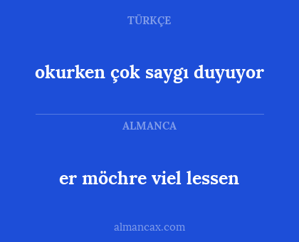 er möchre viel lessen - okurken çok saygı duyuyor