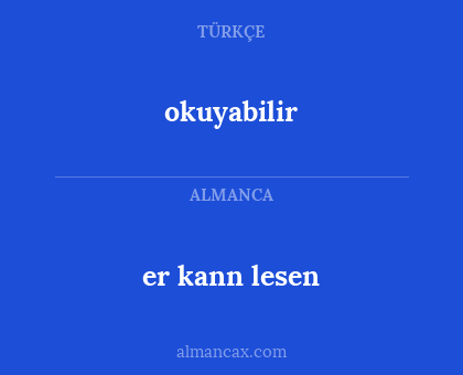 okuyabilir - er kann lesen